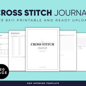 May include: A white Cross Stitch Journal with the text "CROSS STITCH JOURNAL" in navy blue. The journal is 6x9 and 8x11 inches, printable, and ready to upload. The journal includes 120 pages and is a KDP interior template.