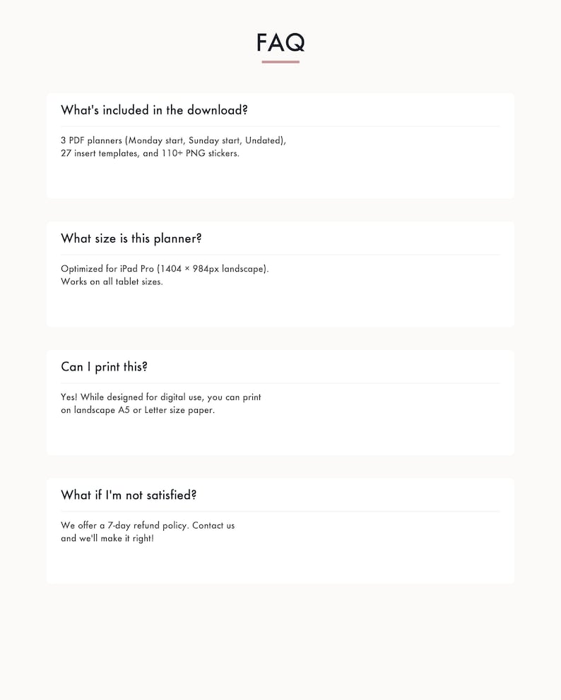 May include: A digital FAQ page with the title "FAQ" in a minimalist design. The page includes information about the download, planner size, printing options, and refund policy. The text is in a clean, easy-to-read font.