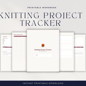 May include: A printable workbook titled "Knitting Project Tracker" with a cream-colored cover and interior pages. The cover features a graphic of a ball of yarn. The text "Printable Workbook" and "Instant Printable Download" are also visible.