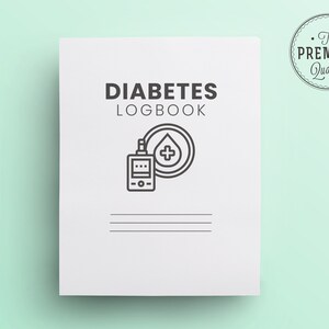 May include: A white diabetes logbook with a black line drawing of a blood glucose meter and a blood drop with a plus sign. The text "DIABETES LOGBOOK" is printed in black at the top of the page. The words "The PREMIUM Quality" are printed in a circle at the top right corner of the page.