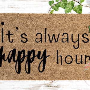 It's Always Happy Hour Svg, deurmat Svg, Funny Home Decor Png, Happy Hour Decor Svg