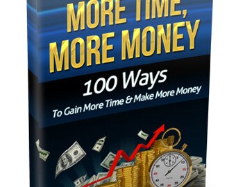 May include: A blue book cover with the title "More Time, More Money: 100 Ways to Gain More Time & Make More Money". The cover features a red arrow pointing upwards and a gold stopwatch with a stack of gold coins.