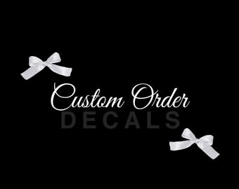 CUSTOM DECAL ORDER / message me first <3