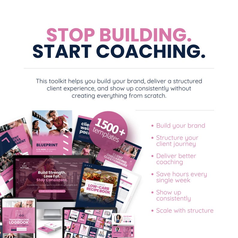 May include: Pink and white marketing materials with the text "STOP BUILDING. START COACHING." The image includes a variety of templates, workbooks, and digital documents. The text also mentions building a brand and delivering a structured client experience.