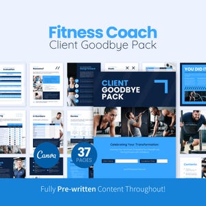May include: A blue and white graphic for a fitness coach, titled "Fitness Coach Client Goodbye Pack." The image features various pages with text and images, including "Client Goodbye Pack," "37 Pages," and "Fully Pre-written Content Throughout!"