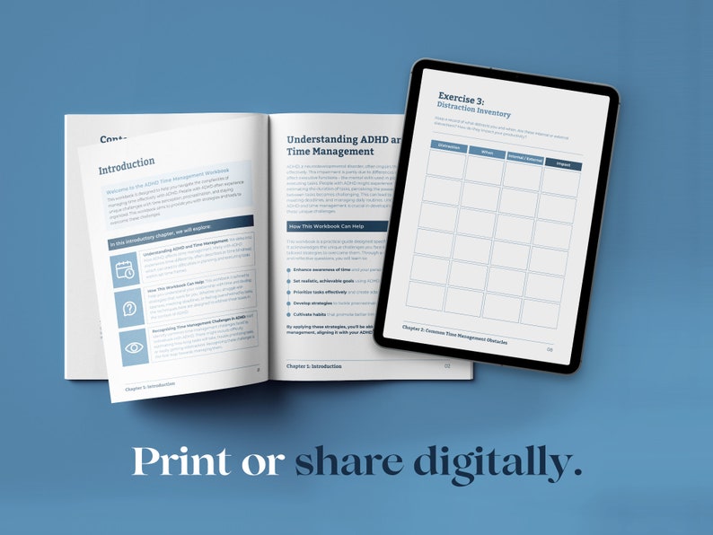 May include: An open book with the title "Understanding ADHD and Time Management" and a tablet with the title "Exercise 3: Distraction Inventory". The book and tablet are on a blue surface. The text "Print or share digitally." is below the book and tablet.