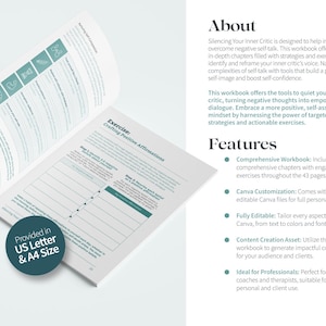May include: A workbook titled "Silencing Your Inner Critic" with a teal green cover and white text. The workbook is designed to help individuals overcome negative self-talk. It includes 8 chapters with strategies and exercises to identify and reframe your inner critic's voice. The workbook is provided in US Letter and A4 size.