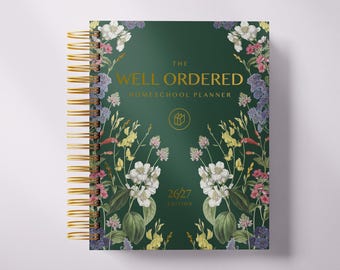 The Well Ordered Homeschool Planner 2026-2027, Floral Design, Spiral Bound, 5 Children