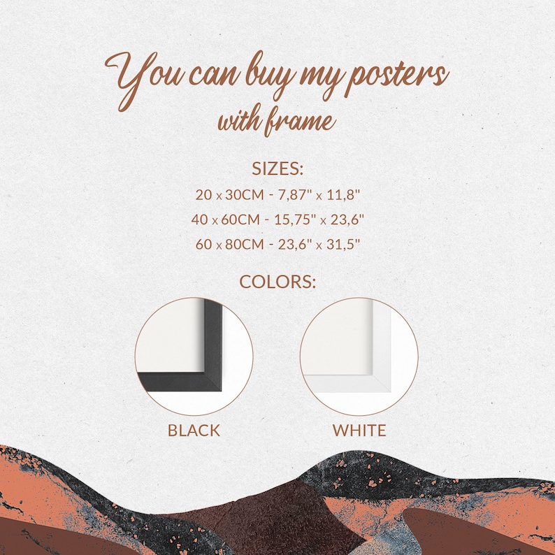 May include: A poster with a white frame and the text "You can buy my posters with frame". The poster is available in two sizes: 7.87" x 11.8" and 15.75" x 23.6". The frame is available in black or white.