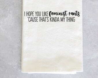 New Girl Funny Kitchen Towel Jessica Day Quote I hope you like feminist rants because that's kinda my thing
