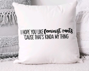 Throw Pillow Cover Jessica Day Quote I hope you like feminist rants because that's kinda my thing