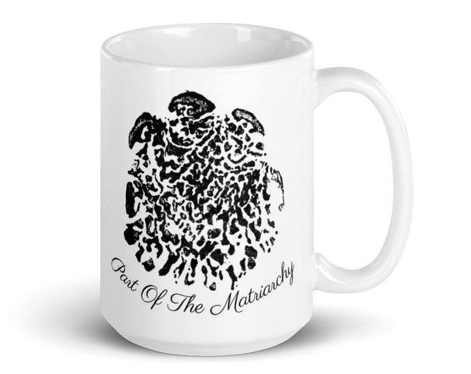 Part Of The Matriarchy Mug