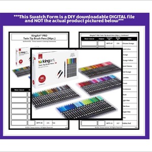May include: A digital swatch form document for KingArt PRO Twin Tip Brush Pens featuring a white background with black text and tables. The document includes the text This Swatch Form is a DIY downloadable DIGITAL file and NOT the actual product.