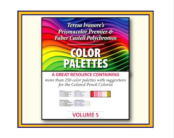 May include: A rectangular book cover titled Teresa Ivanore's Prismacolor Premier & Faber Castell Polychromos COLOR PALETTES VOLUME 5. The top features a vibrant rainbow wave design. The white lower section includes text and color swatch charts.
