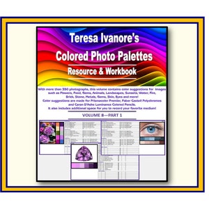 Teresa's Volume 08 - Part 01 - Teresa Ivanore's Colored Photo Palettes Resource & Workbook