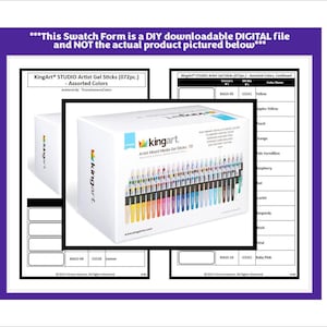 May include: A digital swatch form document featuring a white box of KingArt Studio Artist Gel Sticks with 72 assorted colors. The text reads: This Swatch Form is a DIY downloadable DIGITAL file and NOT the actual product pictured below.
