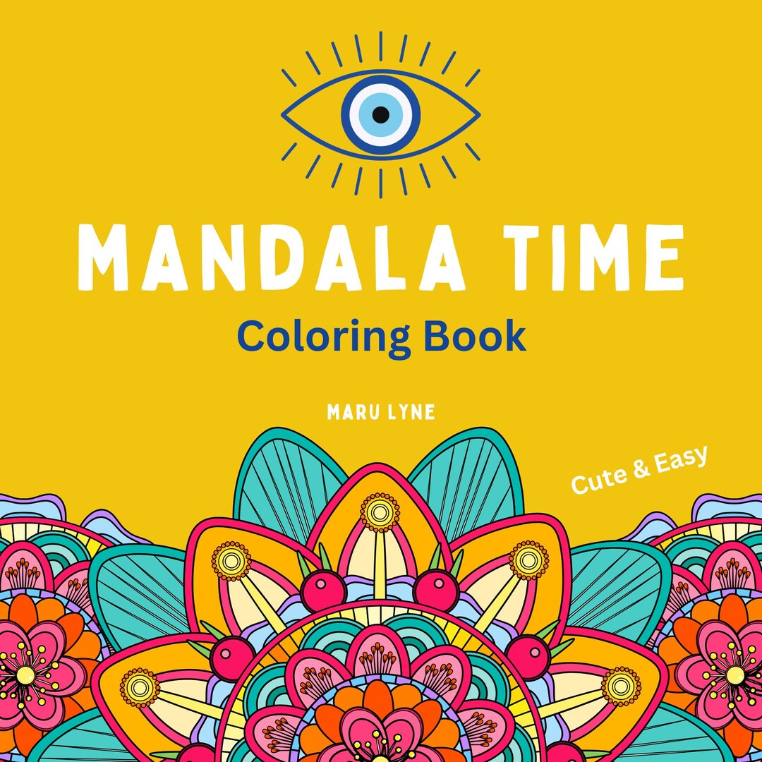 Mandala Time Coloring Book - Kids and Adult Friendly - Cute and Easy ...