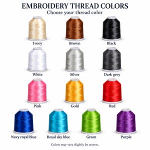 May include: A grid of twelve embroidery thread spools in various colors labeled Ivory, Brown, Black, White, Silver, Dark grey, Pink, Gold, Red, Navy royal blue, Royal sky blue, Green, and Purple, with the text EMBROIDERY THREAD COLORS.
