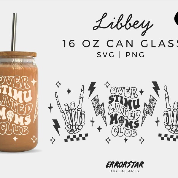 Over Stimulated Moms Club 16 oz. Libbey Glass Can SVG, Cool Mama Svg Cut Files, Retro Can Glass Wrap Svg, Mothers Day Svg, Skeleton Hand svg