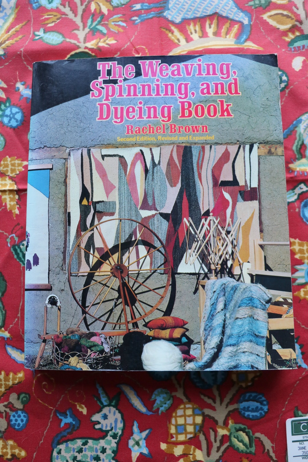The Weaving, Spinning, and Dyeing Book by Rachel Brown Second Edition