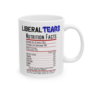 Ceramic Mug - Liberal Tears Coffee Mug, Political Gift, Funny Office Decor, Republican Humor, Tea Cup