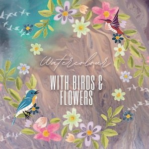 May include: Watercolor illustration of a floral wreath with birds. The wreath is made up of pink, white, and blue flowers. The birds are blue and brown. The text "Watercolour with Birds & Flowers" is written in the center of the wreath.