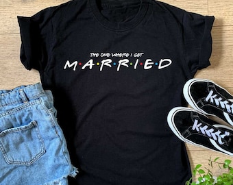 Ladies The One Where I Get Married T-shirt - Womens Girls Funny Friends Bride Hen Party Top Birthday Christmas Gift Top