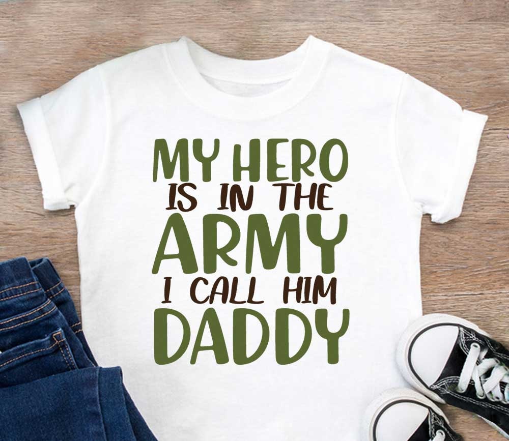 My Hero Is In The Army I Call Him Daddy T-Shirt My Hero Is In The Army I Call Him Daddy T-Shirt
