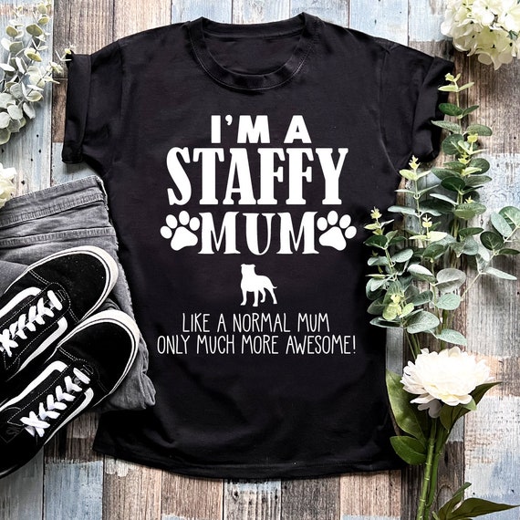 Staffy mum t clearance shirt