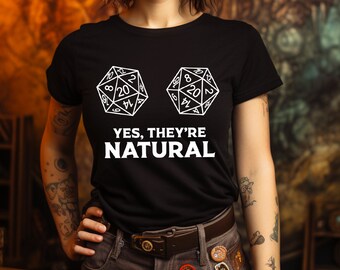 Funny Dungeons & Dragons T-Shirt: Yes They're Natural