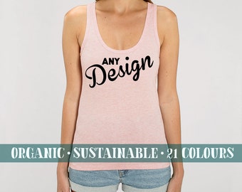Ladies Organic Vest  - Personalised Design Custom Vegan Womens T Shirt Any Design