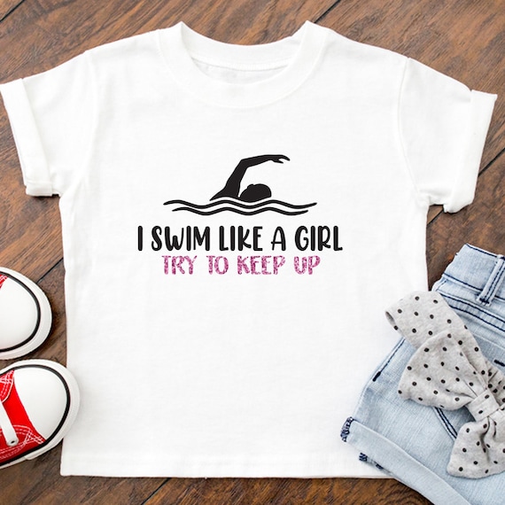 I Swim Like A Girl Try To Keep Up T-Shirt Swimmer Gift I Swim Like A Girl Try To Keep Up T-Shirt Swimmer Gift