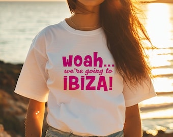 Ladies Woah We're Going To Ibiza T-shirt Womens Girls Hen Party Do Holiday Club Trip Drinking Tops San Antonia Clubbing Birthday Gift Top