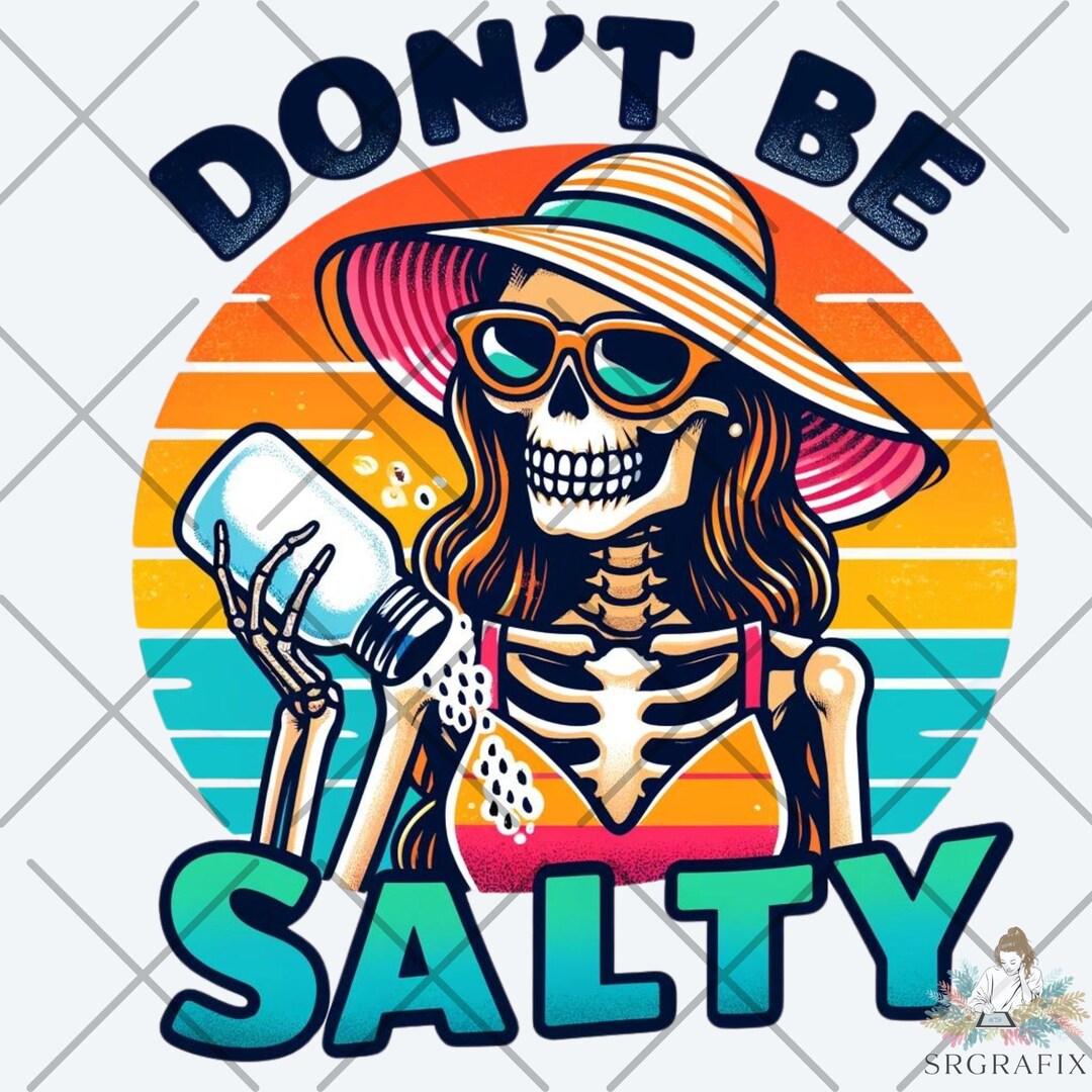 Dont Be Salty, Png Download - Etsy