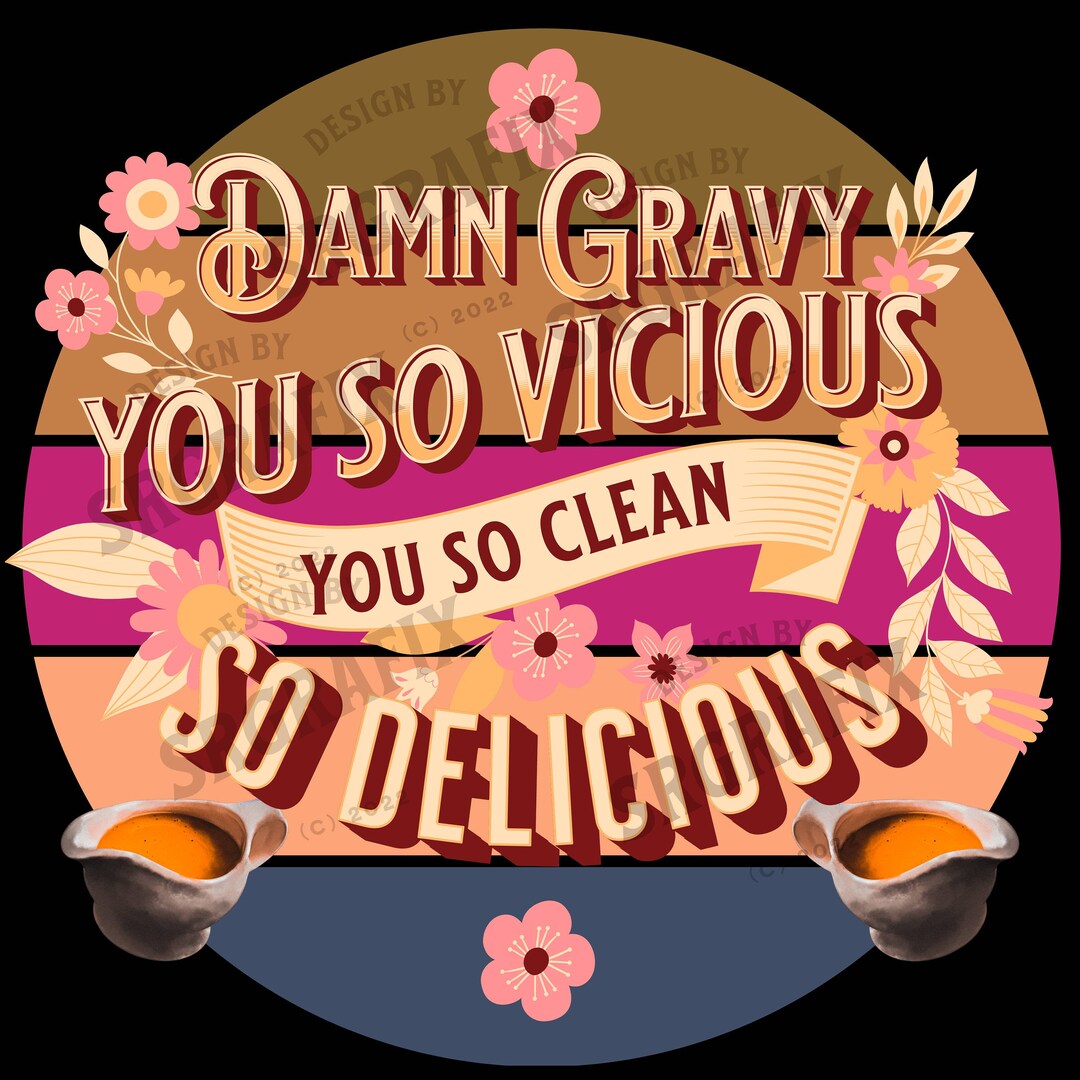 Damn Gravy You so Vicious PNG Download Thanksgiving Png Etsy