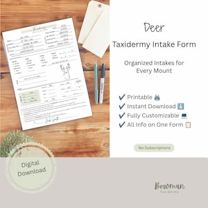 May include: A white paper Deer Taxidermy Intake Form with black text and a line drawing of a deer head. The form includes fields for customer information, order details, and specific mount instructions. Two pens and two blank tags are placed nearby.