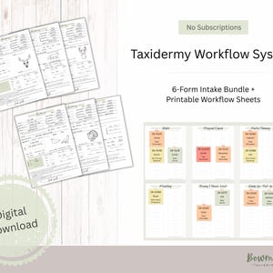 May include: A digital download of a taxidermy workflow system. The image shows forms and workflow sheets with text, including "Taxidermy Workflow System" and "6-Form Intake Bundle + Printable Workflow Sheets."
