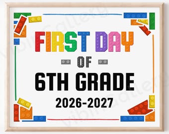 First Day of 6th Grade Sign, Building Blocks Back to School Photo Prop, Instant Download