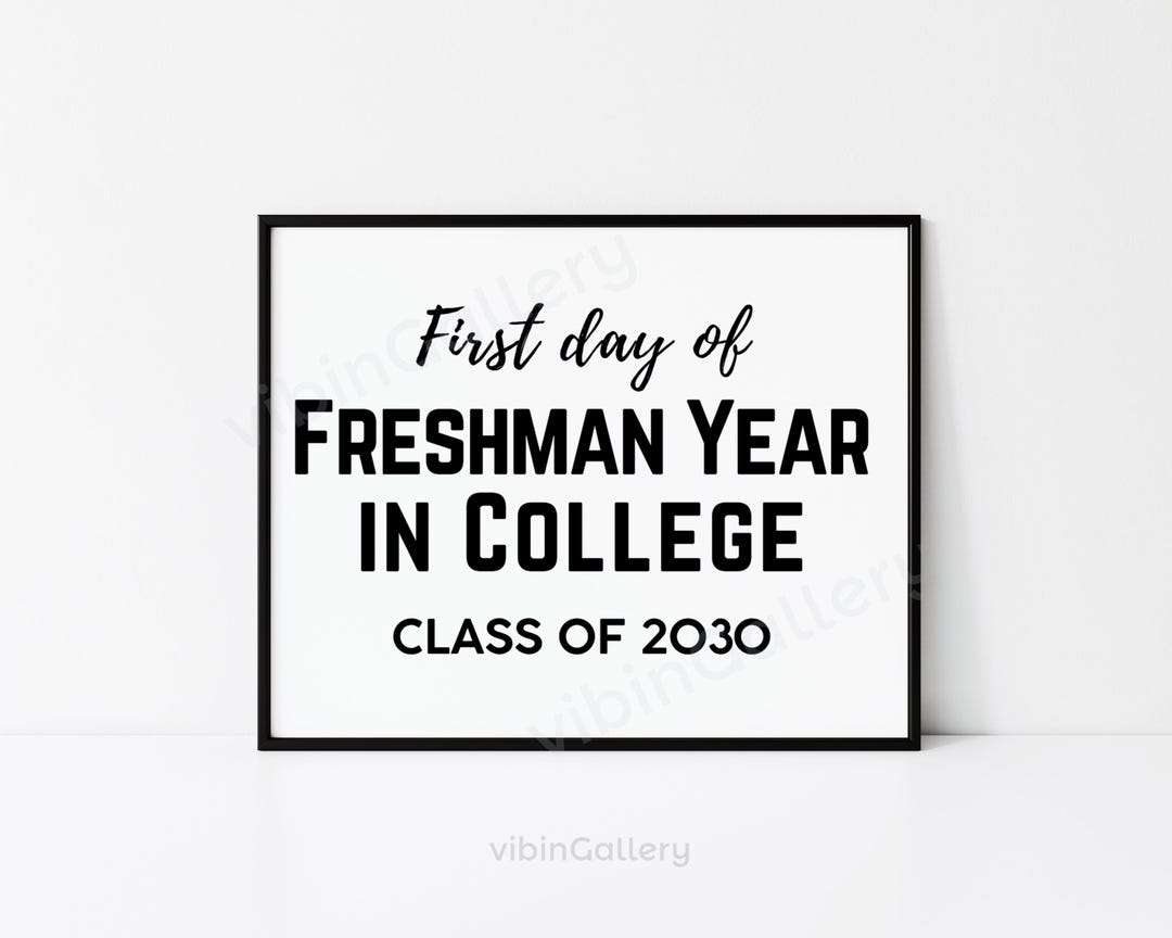 First Day Freshman College Class of 2030 Sign, 8x10 11x14 Digital ...