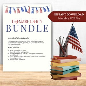 May include: A digital download, the "Legends of Liberty Bundle", with patriotic imagery. The bundle includes instructions, a bingo card, reading lists, a word search, copywork pages, and a recipe. An American flag and a stack of books are also visible.