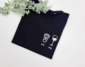 Statements Shirts, Coffee Shirts, Wein Shirt, Lustige t shirt, Fun Shirts, Vino Shirts, Statements Shirts Damen, Kaffee Shirt, Am Pm Shirts