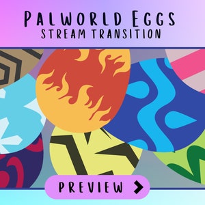 Könnte beinhalten: Eine bunte Illustration einer Gruppe von Eiern mit verschiedenen Mustern, darunter Flammen, Wellen und geometrische Formen. Der Text "PALWORLD EGGS STREAM TRANSITION" befindet sich oben im Bild, und der Text "PREVIEW" befindet sich unten im Bild mit einem Pfeil nach rechts.
