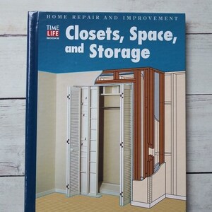 Closets, Space and Storage Time Life Home Repair and Improvement book