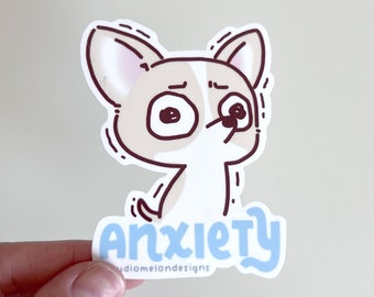 Anxiety Chihuahua Glossy Sticker | Funny Waterproof Dog Decal