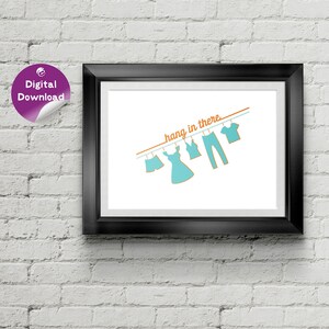 Hang in There PRINTABLE wall art, Laundry Room wall art, Laundry room sign, Sarcastic wall art, DIGITAL download