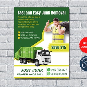May include: Green and yellow garbage truck with a white cab. The truck is on a green background with the text "Fast and Easy Junk Removal" and "Just Junk Removal Made Easy". The phone number 245-364-872 and website JustJunk.com are also included.