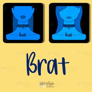 Brat Water Resistant Sticker | Good Girl | Submissive | Dominant | Sub | Collar | Kink