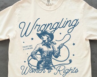 Maglietta Wrangling Women's Rights, Comfort Colors, Western Feminist Retro Graphic Vintage Cowgirl Funny Feminism Gift Tshirt Country Rodeo