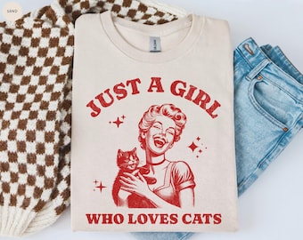 Camiseta "Solo una chica que ama a los gatos", camiseta con meme de ama de casa retro, camiseta gráfica vintage, camiseta sarcástica divertida, camiseta de mamá de gatos, amante de los gatos