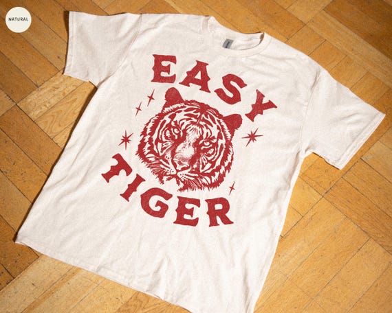 Easy Tiger T Shirt, Retro Graphic Tee, Vintage Graphic Shirt, Unisex Gift Tee, Funny TShirt, Animal Meme Tee, Silly Tee, 90s Y2K Tee